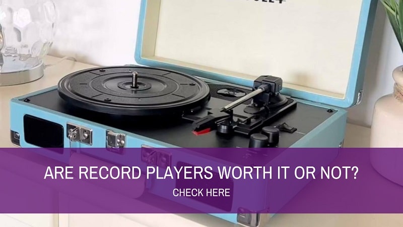 Are Record Players Worth It? Check Here