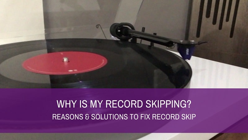 Why is My Record Skipping? & How to Fix Vinyl Record Skips?