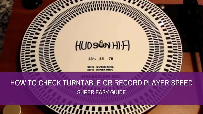 How To Check Turntable Or Record Player Speed