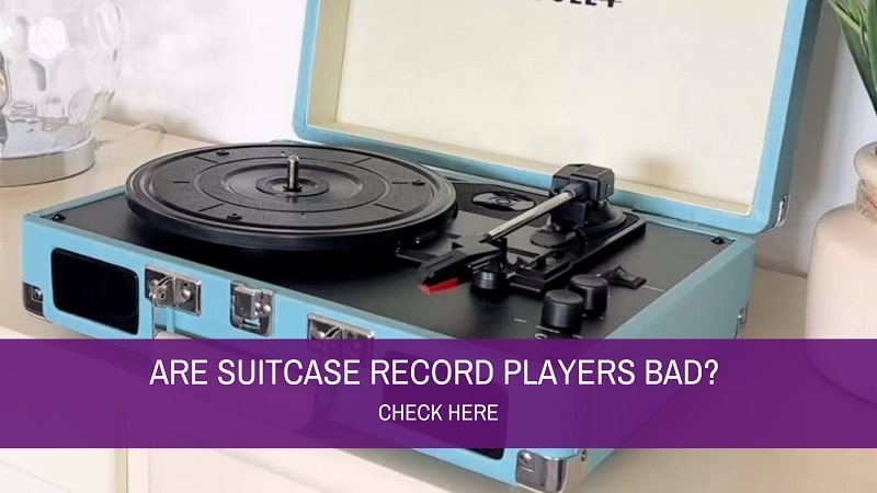 Are suitcase record players bad? Check Here